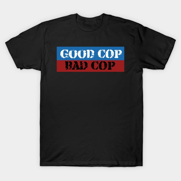 Good Cop/Bad Cop T-Shirt by Rebellion10